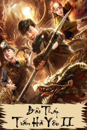 Bảo Tháp Trấn Hà Yêu 2: Tuyệt Thế Yêu Long - Mysterious Raiders II (2019)