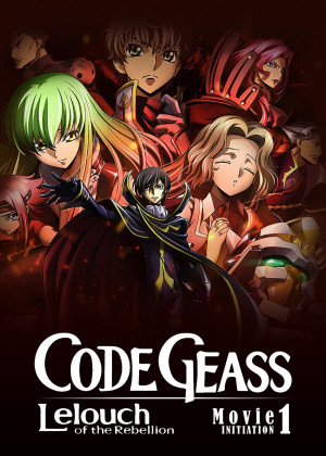 Code Geass: Lelouch of the Rebellion I - Initiation - Code Geass: Lelouch of the Rebellion I - Initiation