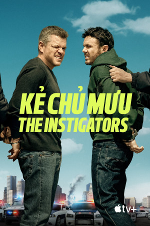 Kẻ Chủ Mưu - The Instigators (2024)