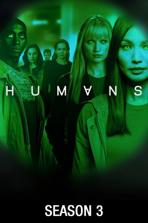 Loài Người Nhân Tạo (Phần 3) - Humans (Season 3)