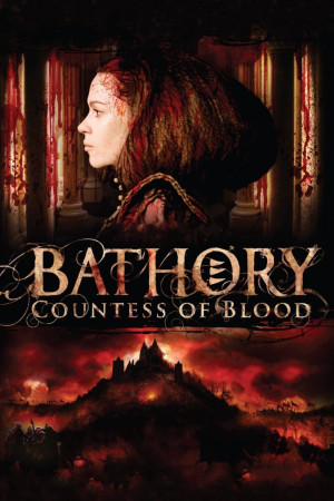 Nữ Bá Tước Khát Máu - Bathory: Countess of Blood (2008)