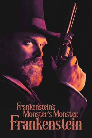 Quái vật của Quái vật của Frankenstein, Frankenstein - Frankenstein’s Monster’s Monster, Frankenstein (2019)