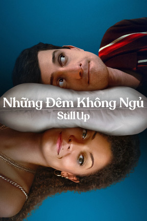 Những Đêm Không Ngủ - Still Up