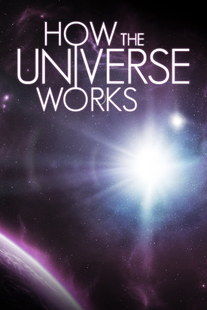 Vũ trụ hoạt động như thế nào (Phần 8) - How the Universe Works (Season 8) (2020)